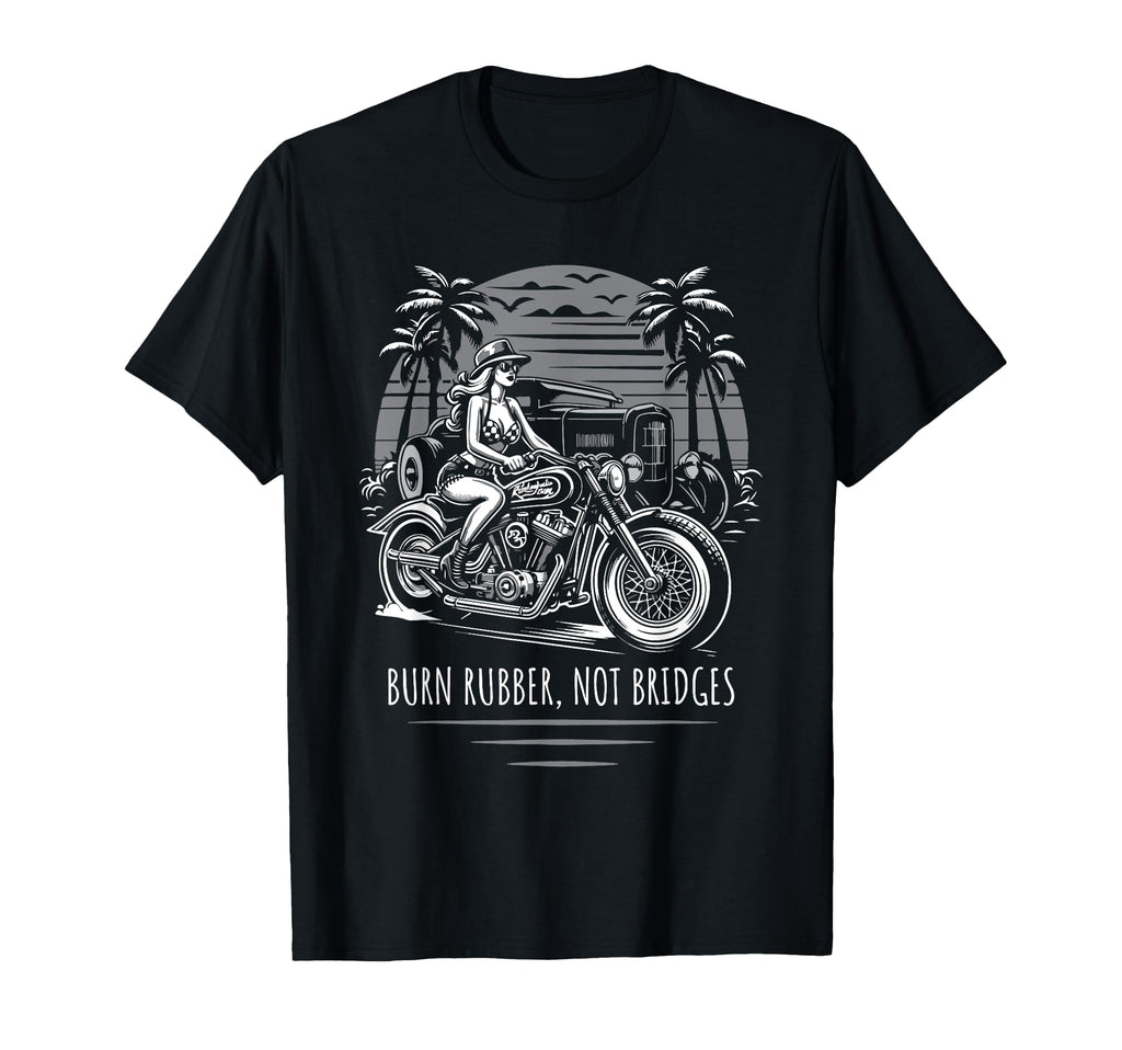 Burn Rubber Not Bridges Motorcycle T-Shirt - Aesthetic Graphic for Adults - T-Shirt, Sweatshirt, Hoodie