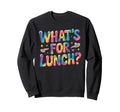 Whats Lunch Groovy Flower Typography Sweatshirt - Trendy Graphic Unisex - T-Shirt, Sweatshirt, Hoodie
