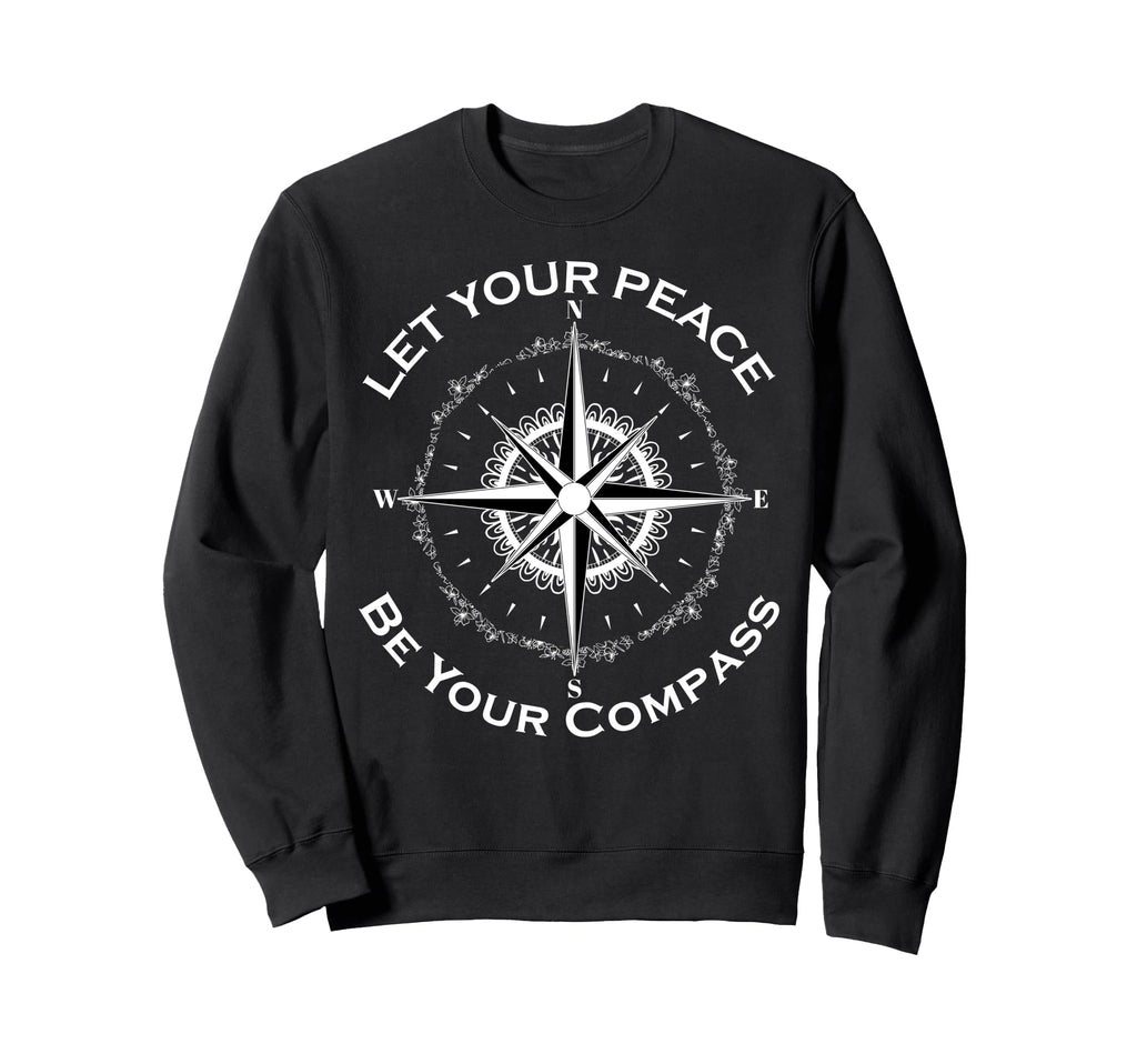 Let Your Peace Be Your Compass Floral Sweatshirt - Novelty Apparel Unisex - T-Shirt, Sweatshirt, Hoodie