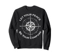 Let Your Peace Be Your Compass Floral Sweatshirt - Novelty Apparel Unisex - T-Shirt, Sweatshirt, Hoodie