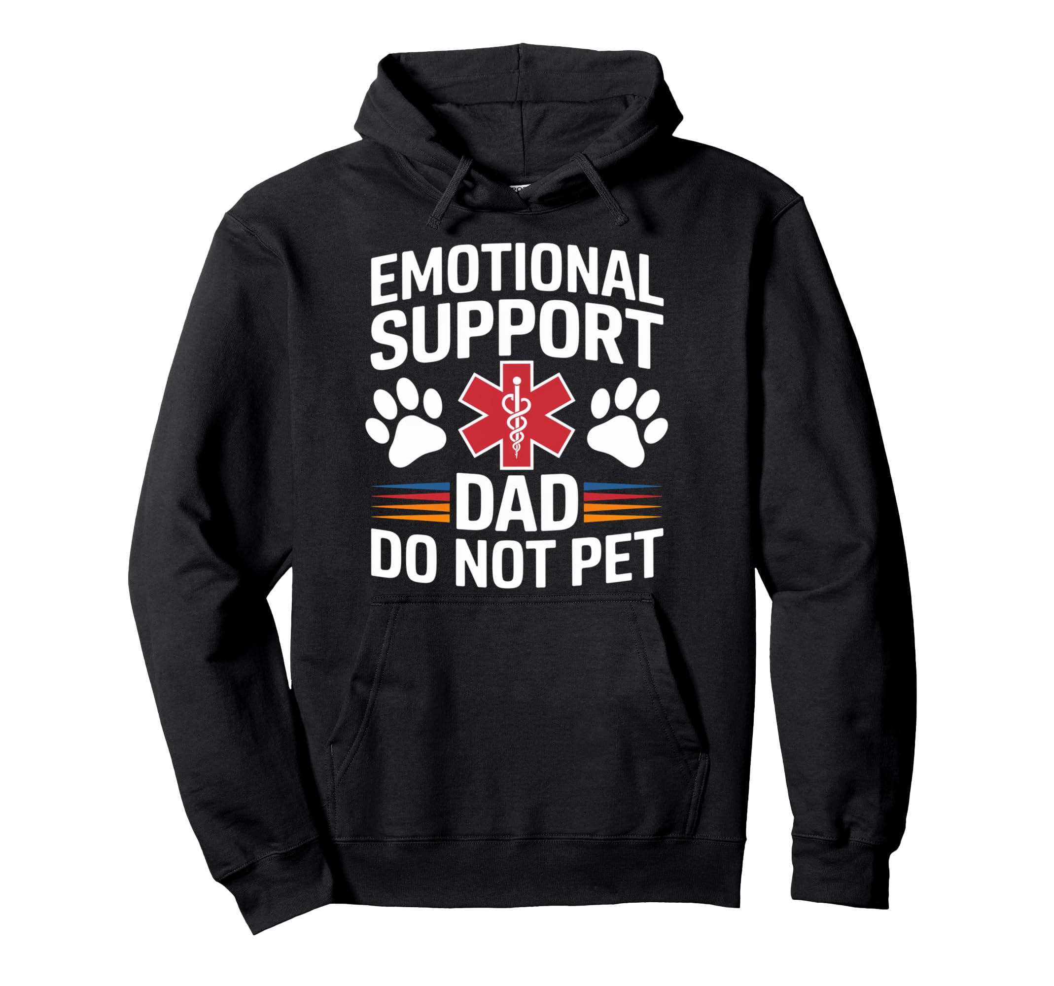 Emotional Support Dad Do Not Pet Funny Hoodie - Custom Art Print Unisex - T-Shirt, Sweatshirt, Hoodie