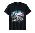 My Brain Is Experiencing Technical T-Shirt - Novelty Apparel for Adults - T-Shirt, Sweatshirt, Hoodie