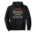 My Favorite People Call Me Grand Sir Hoodie - Fun Novelty Design Unisex - T-Shirt, Sweatshirt, Hoodie