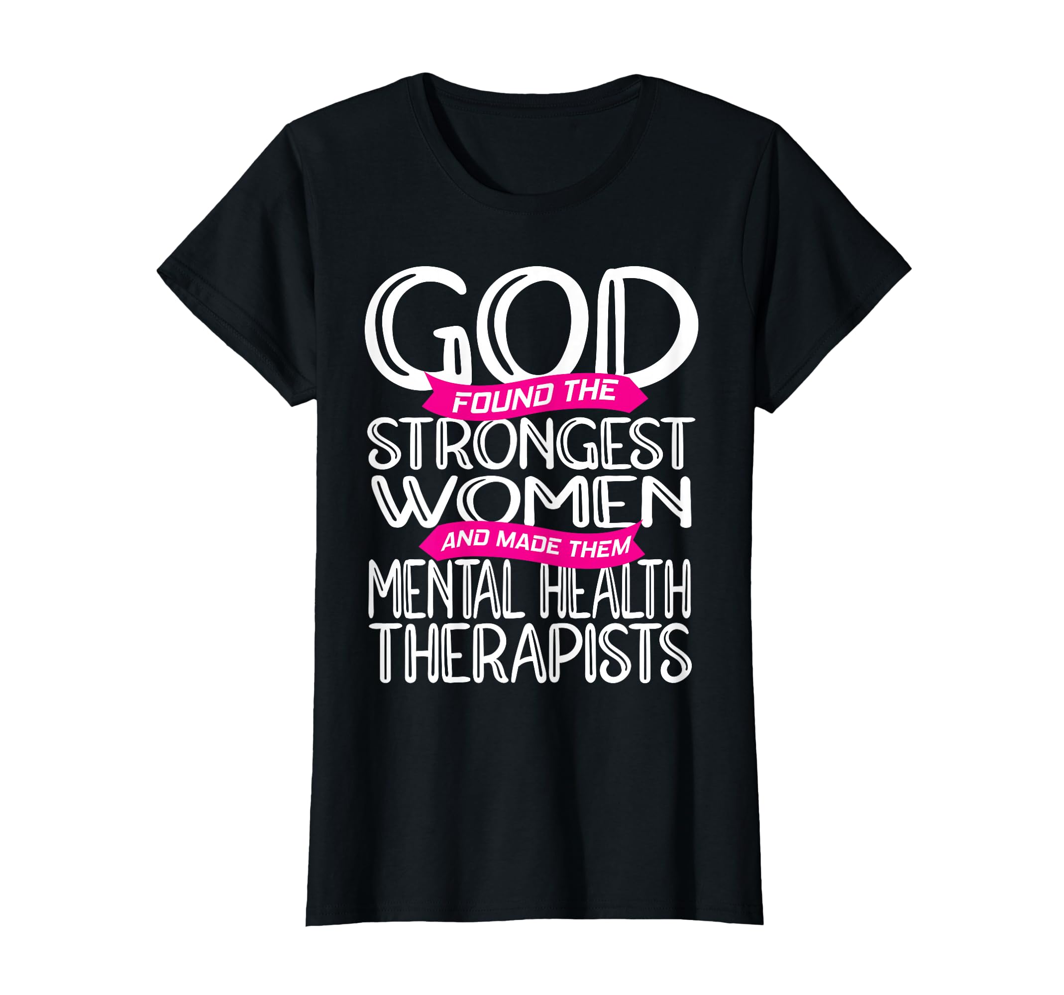 Strongest Mental Health Therapist T-Shirt - Fun Novelty Design Men Women - T-Shirt, Sweatshirt, Hoodie