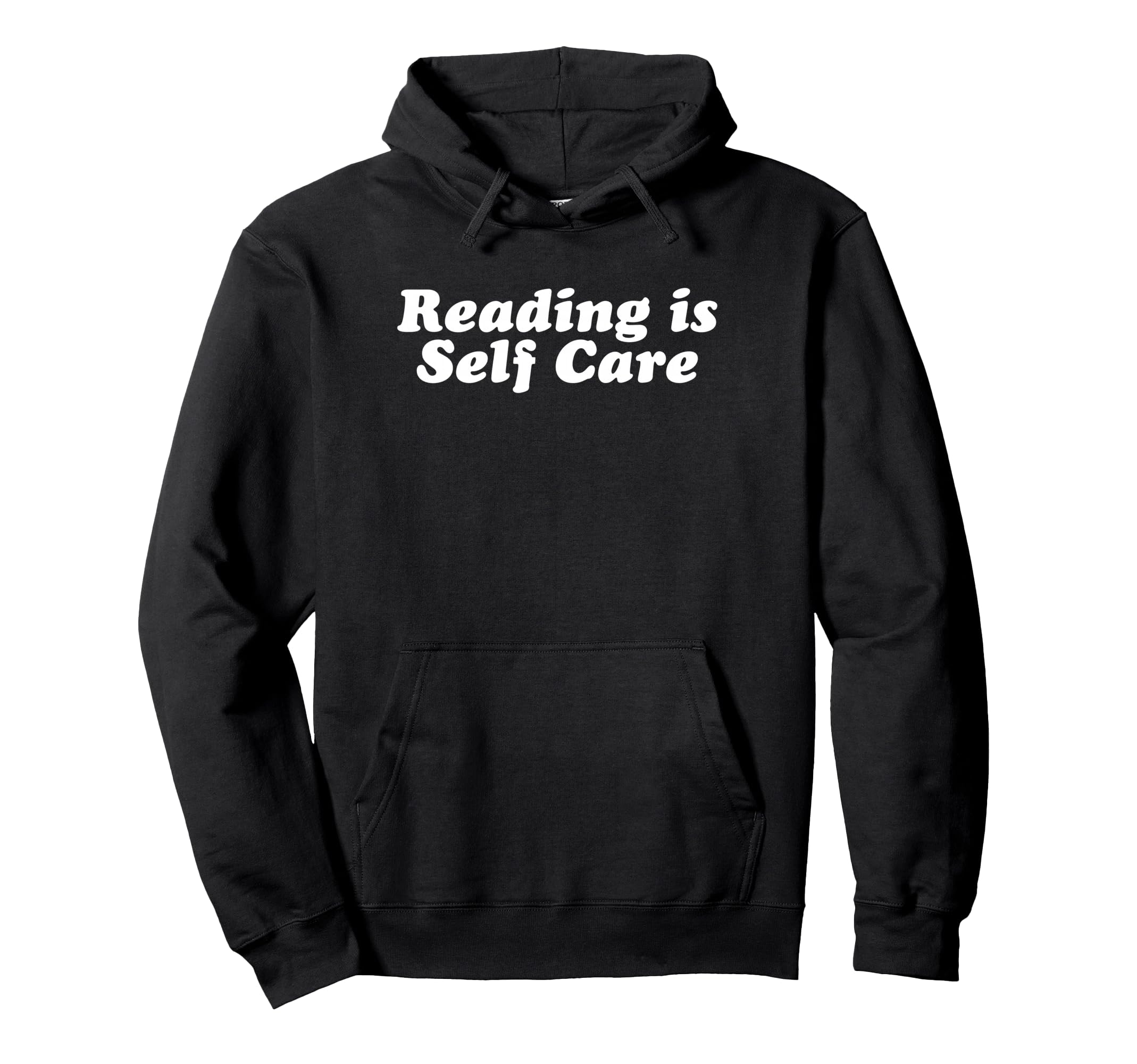 Reading Is Self Care Hoodie - Casual Everyday Wear Unisex - T-Shirt, Sweatshirt, Hoodie
