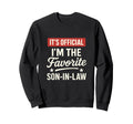 Its Im Favorite Son Law Funny Family Sweatshirt - Graphic Print Men Women - T-Shirt, Sweatshirt, Hoodie