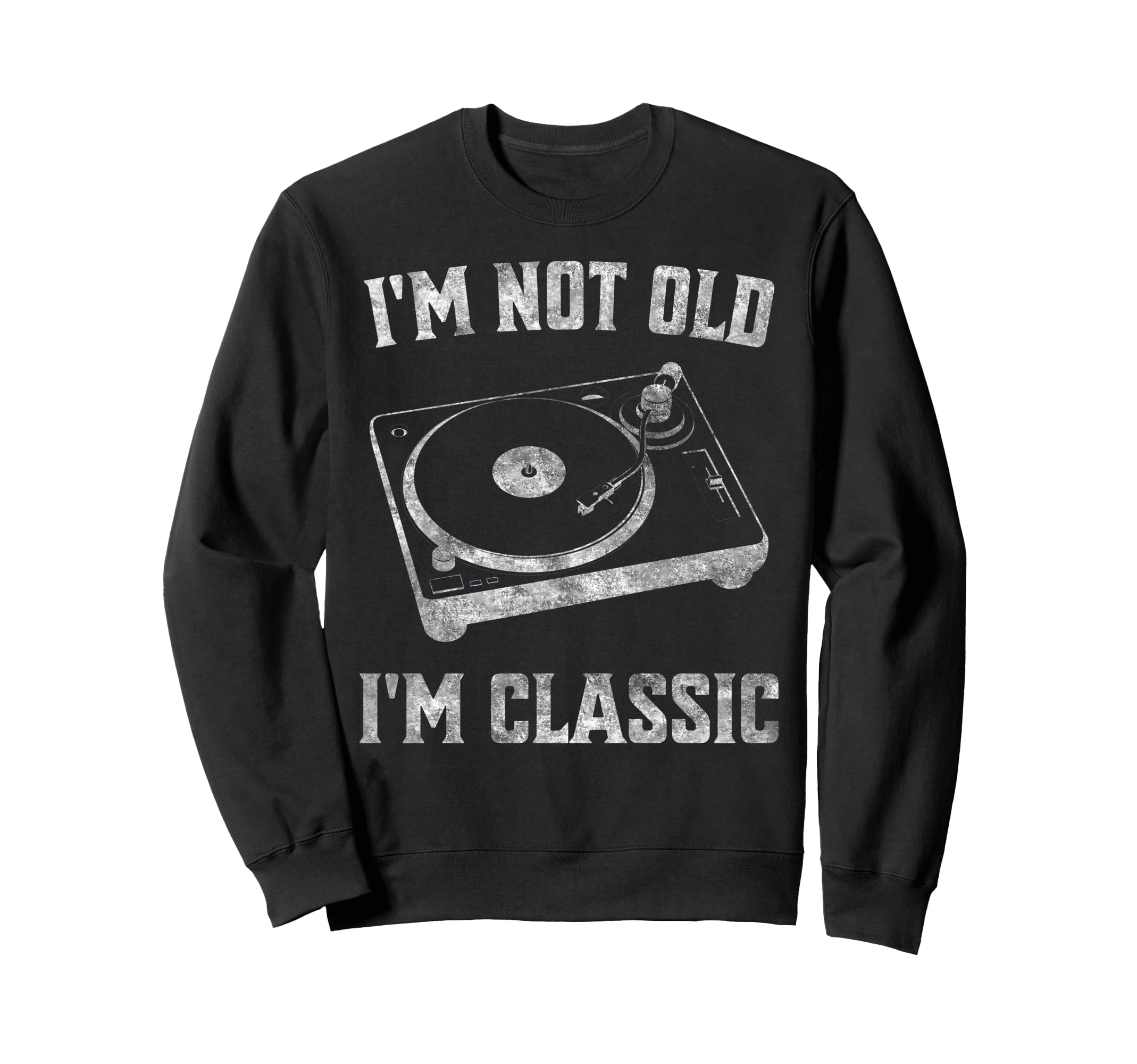 Im Not Old Im Vinyl Record Player Sweatshirt - Minimalist Print Unisex - T-Shirt, Sweatshirt, Hoodie