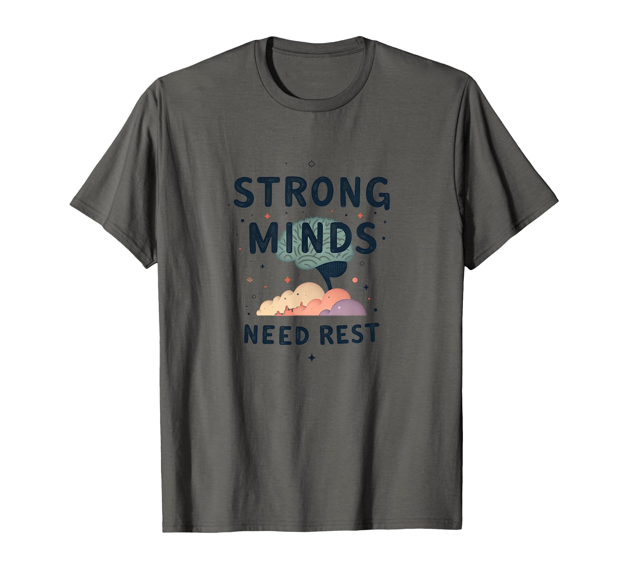 Strong Minds Need Rest Mental Health T-Shirt - Trendy Graphic Men Women - T-Shirt, Sweatshirt, Hoodie