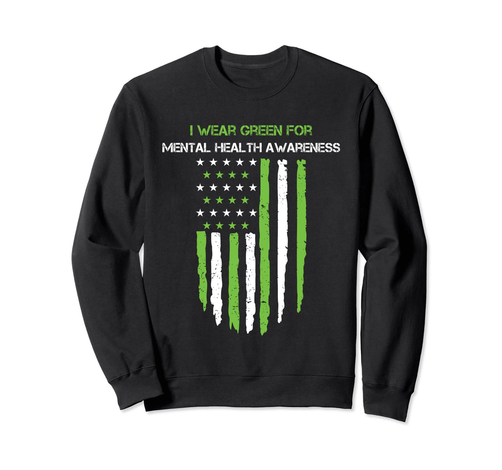 I Wear Green Mental Health Sweatshirt - Casual Everyday Wear Men Women - T-Shirt, Sweatshirt, Hoodie