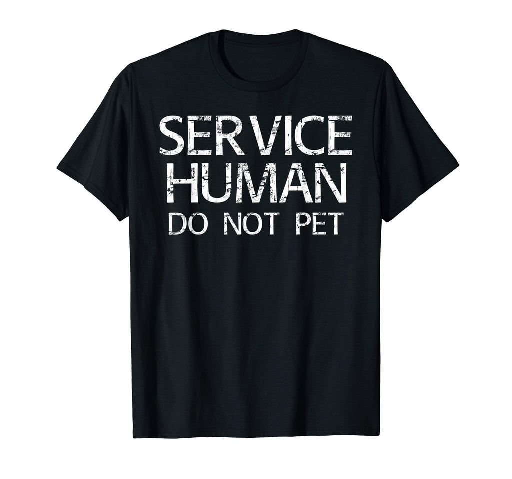 Service Human Funny Dog Owner T-Shirt - Casual Everyday Wear Unisex - T-Shirt, Sweatshirt, Hoodie