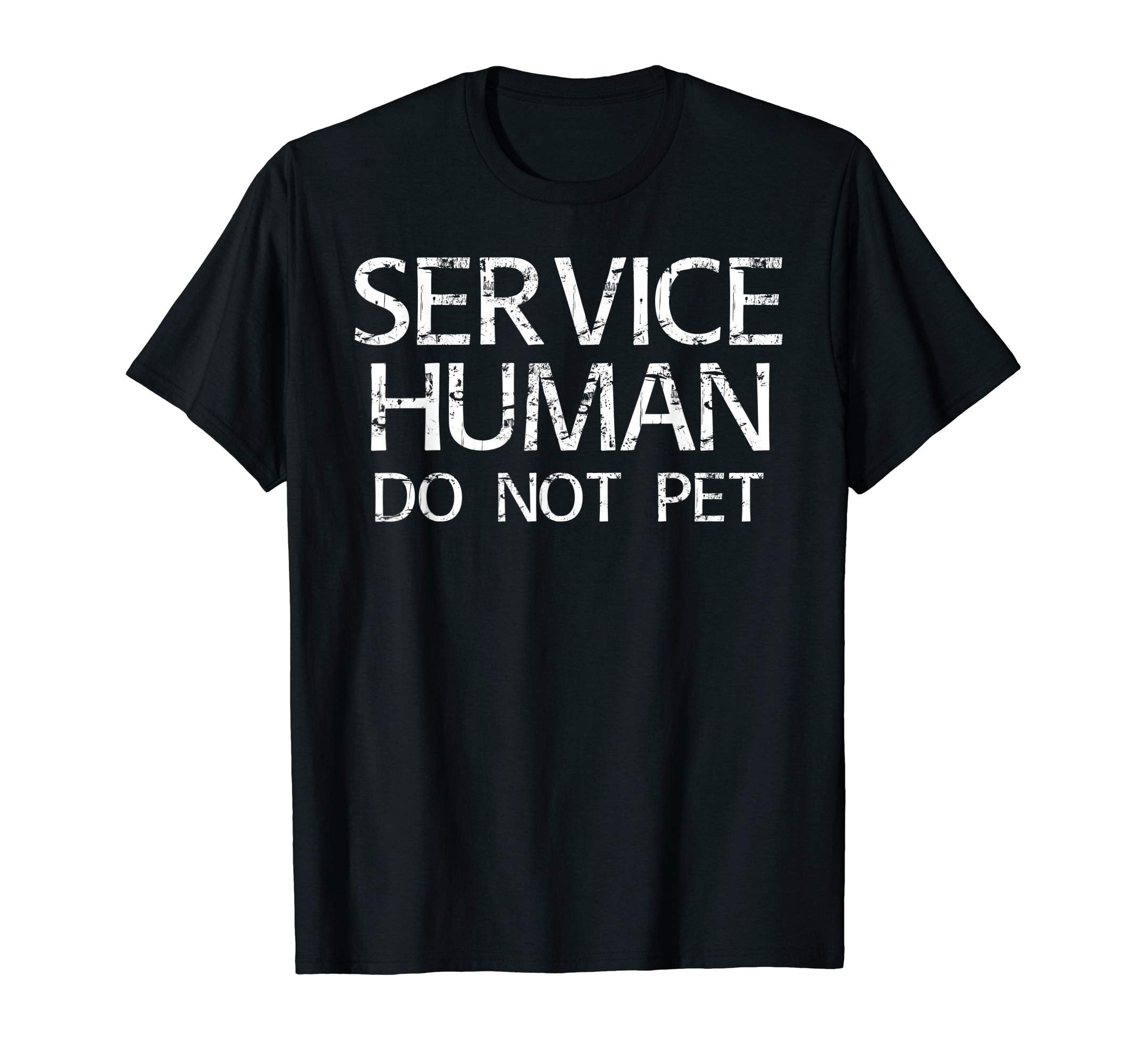 Service Human Funny Dog Owner T-Shirt - Casual Everyday Wear Unisex - T-Shirt, Sweatshirt, Hoodie