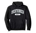 Funny Overthinking Mental Health Gift Hoodie - Streetwear Style for Adults - T-Shirt, Sweatshirt, Hoodie