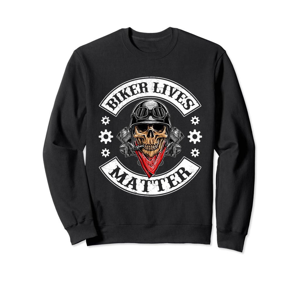 Biker Lives Matter Motorcycle Skull Sweatshirt - Fun Novelty Design Unisex - T-Shirt, Sweatshirt, Hoodie