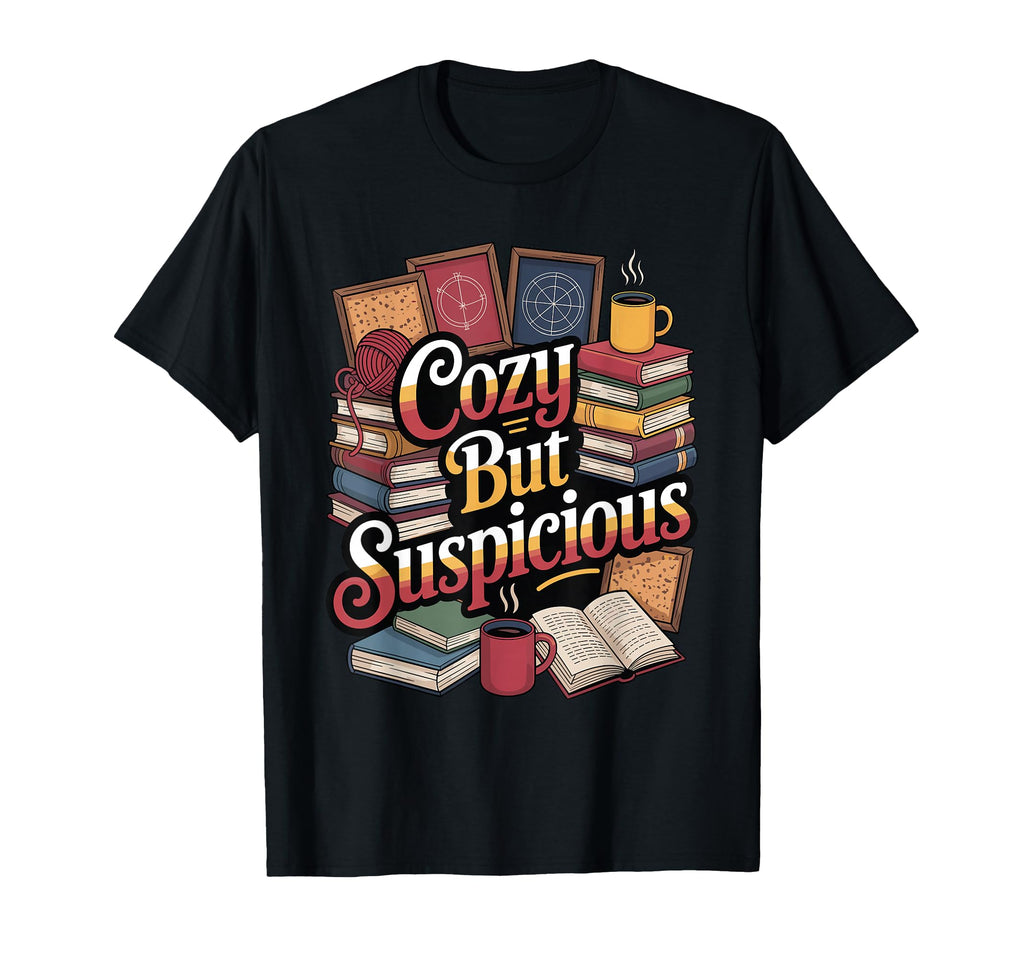 Cozy But Suspicious Funny True Crime T-Shirt - Unique Graphic Men Women - T-Shirt, Sweatshirt, Hoodie