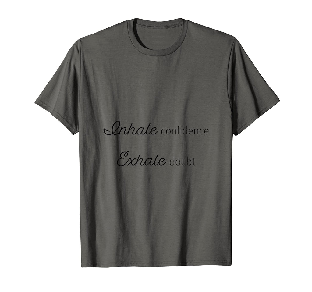 Inhale Exhale Inspirational Mental T-Shirt - Trendy Graphic for Adults - T-Shirt, Sweatshirt, Hoodie