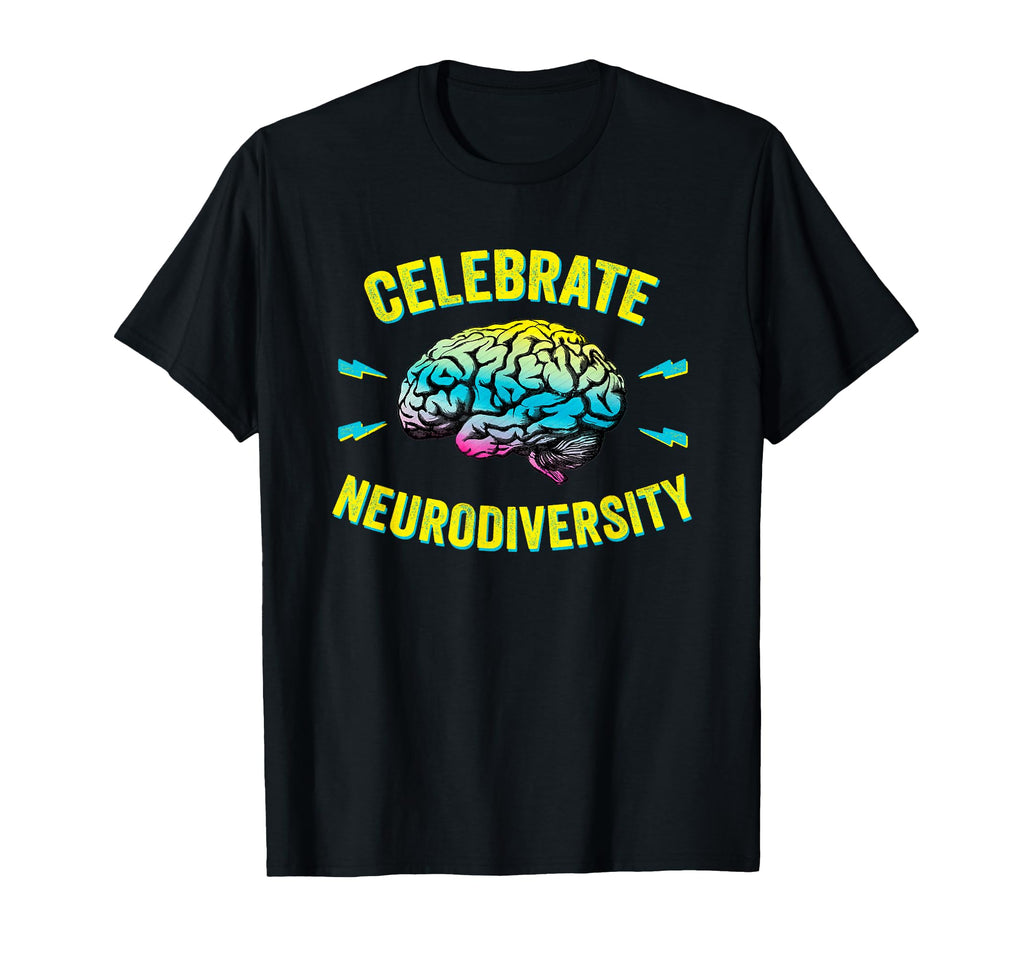Celebrate Neurodiversity Autism Adhd Asd T-Shirt - Novelty Apparel Unisex - T-Shirt, Sweatshirt, Hoodie