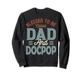 Blessed To Be Called Dad And Docpop Sweatshirt - Unique Graphic Men Women - T-Shirt, Sweatshirt, Hoodie