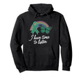 I Have Time To Listen Mental Health Hoodie - Trendy Graphic Unisex - T-Shirt, Sweatshirt, Hoodie