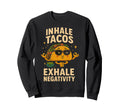 Taco Tuesday Mindfulness Sweatshirt - Casual Everyday Wear Unisex - T-Shirt, Sweatshirt, Hoodie