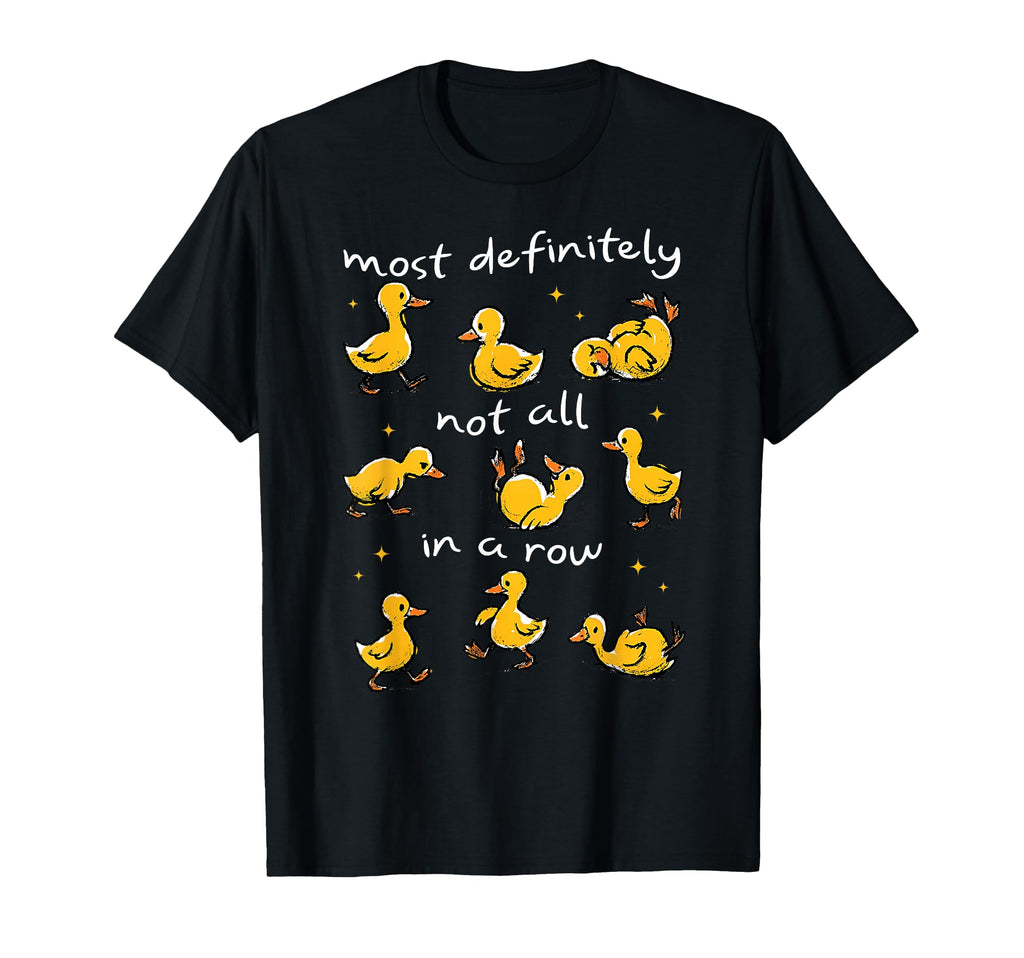 Most Definitely Not All Row Funny Duck T-Shirt - Unique Graphic Unisex - T-Shirt, Sweatshirt, Hoodie