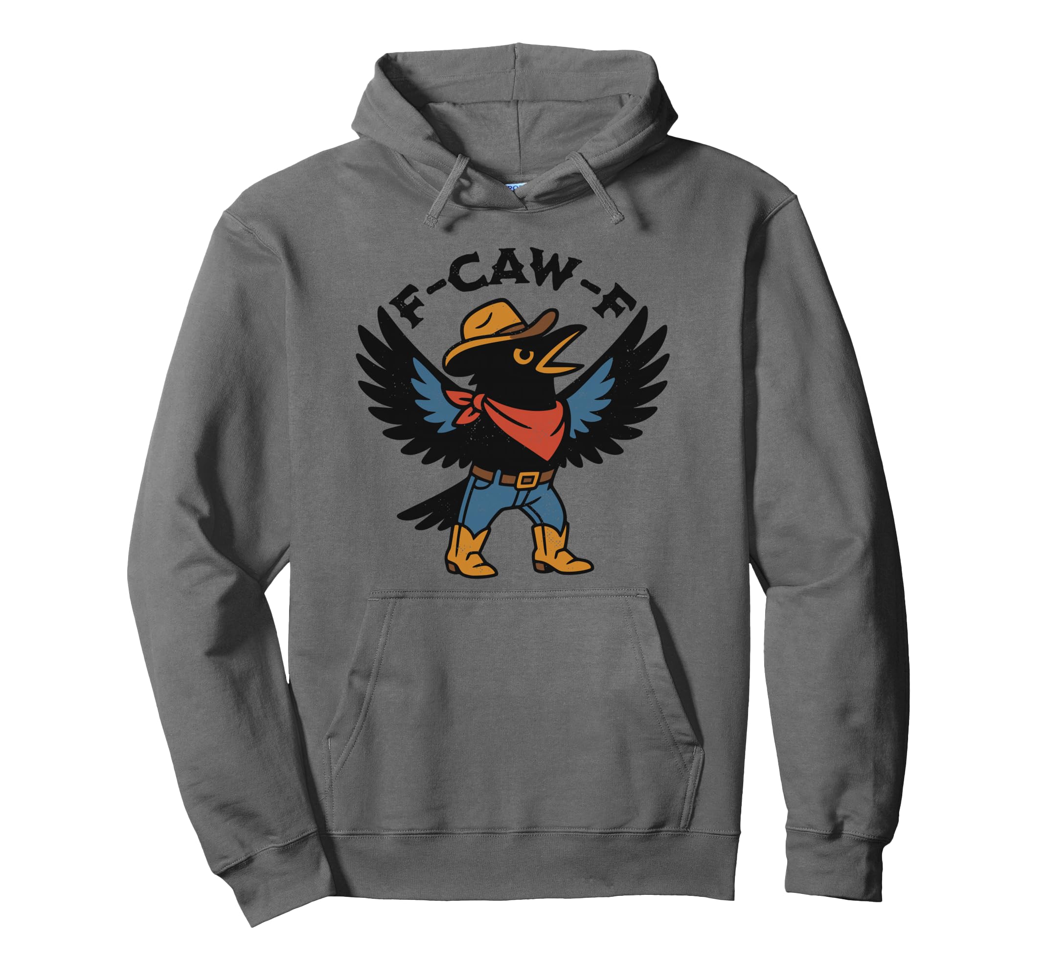 F Caw F Crow Western Funny Hoodie - Fun Novelty Design Unisex - T-Shirt, Sweatshirt, Hoodie