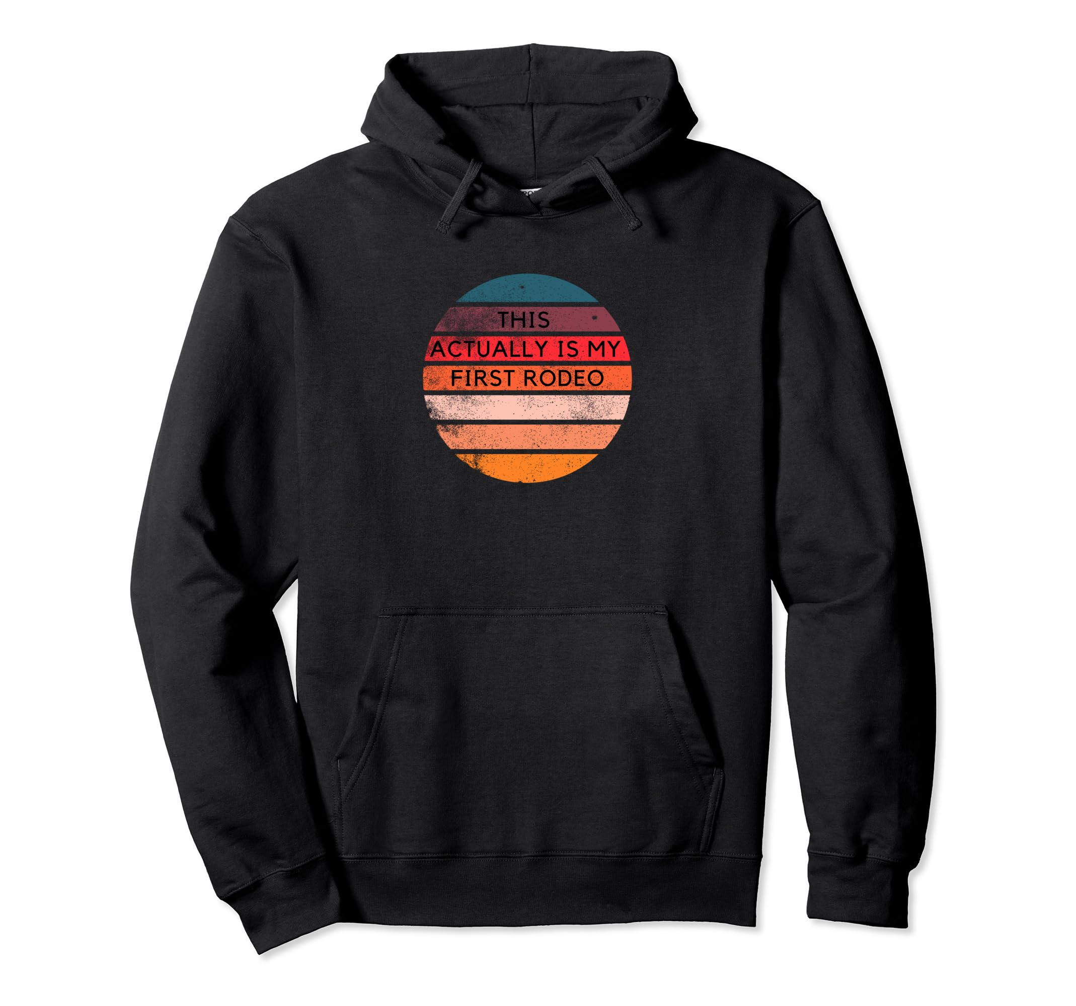 Western Rodeo This Actually Is My First Hoodie - Novelty Apparel Unisex - T-Shirt, Sweatshirt, Hoodie