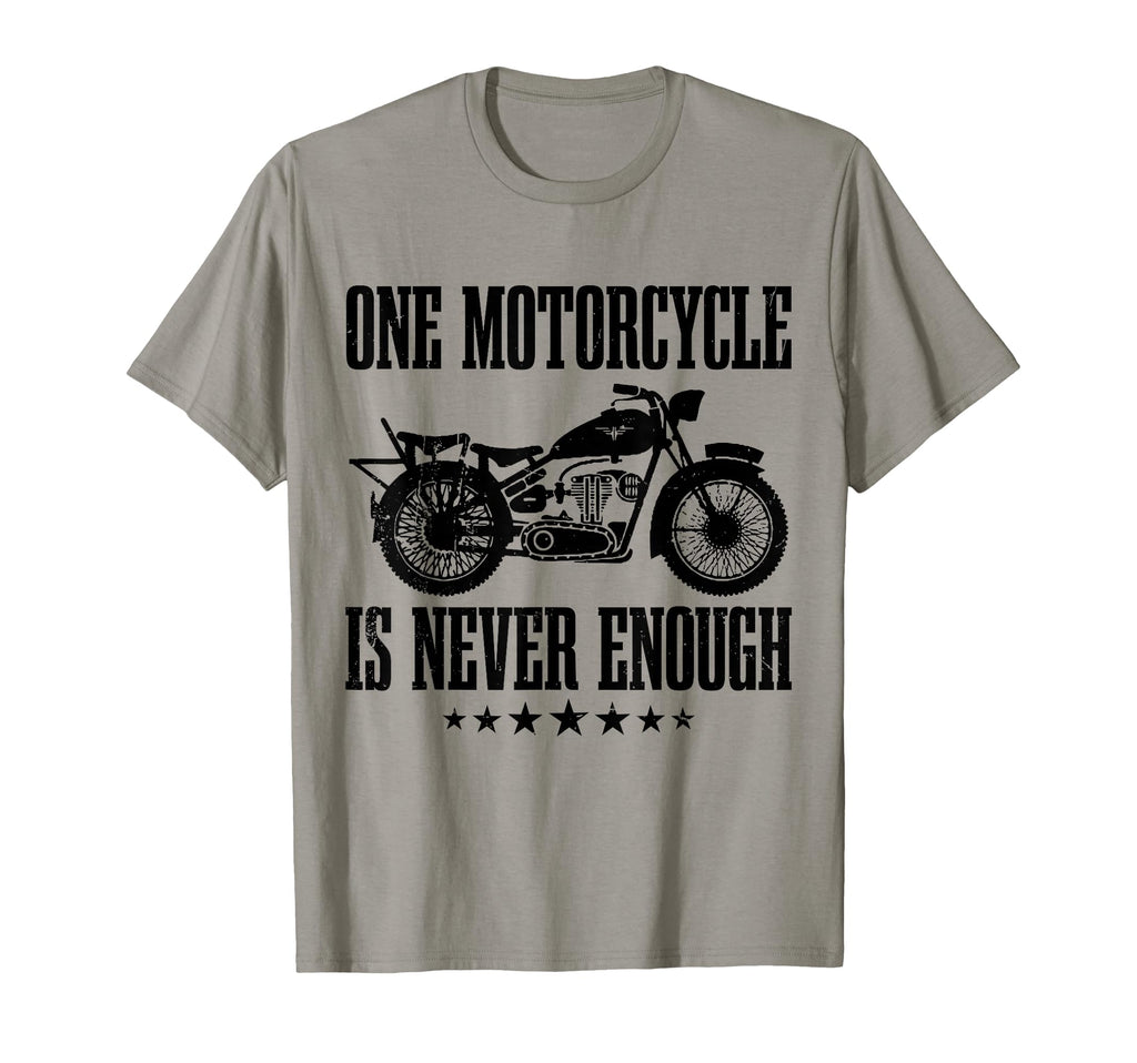 Funny One Motorcycle Is Never Enough T-Shirt - Trendy Graphic Unisex - T-Shirt, Sweatshirt, Hoodie