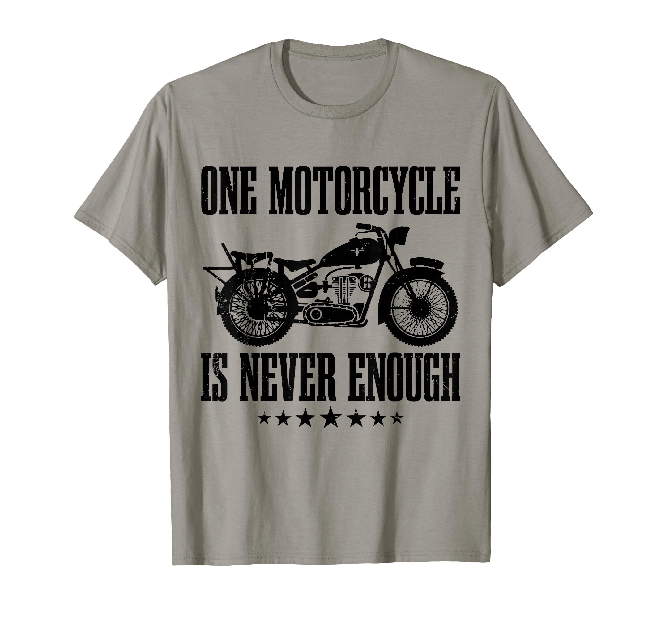 Funny One Motorcycle Is Never Enough T-Shirt - Trendy Graphic Unisex - T-Shirt, Sweatshirt, Hoodie