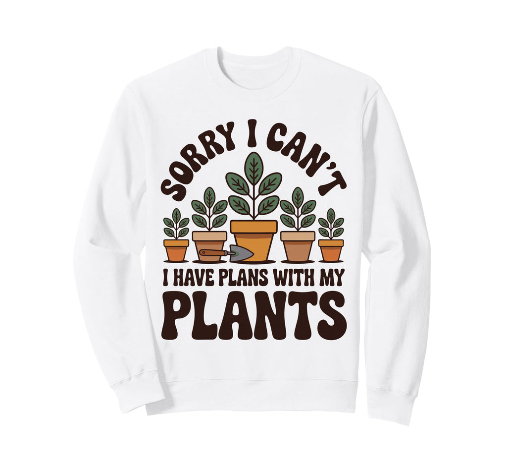 Sorry I Cant I Have Plans My Sweatshirt - Fun Novelty Design for Adults - T-Shirt, Sweatshirt, Hoodie