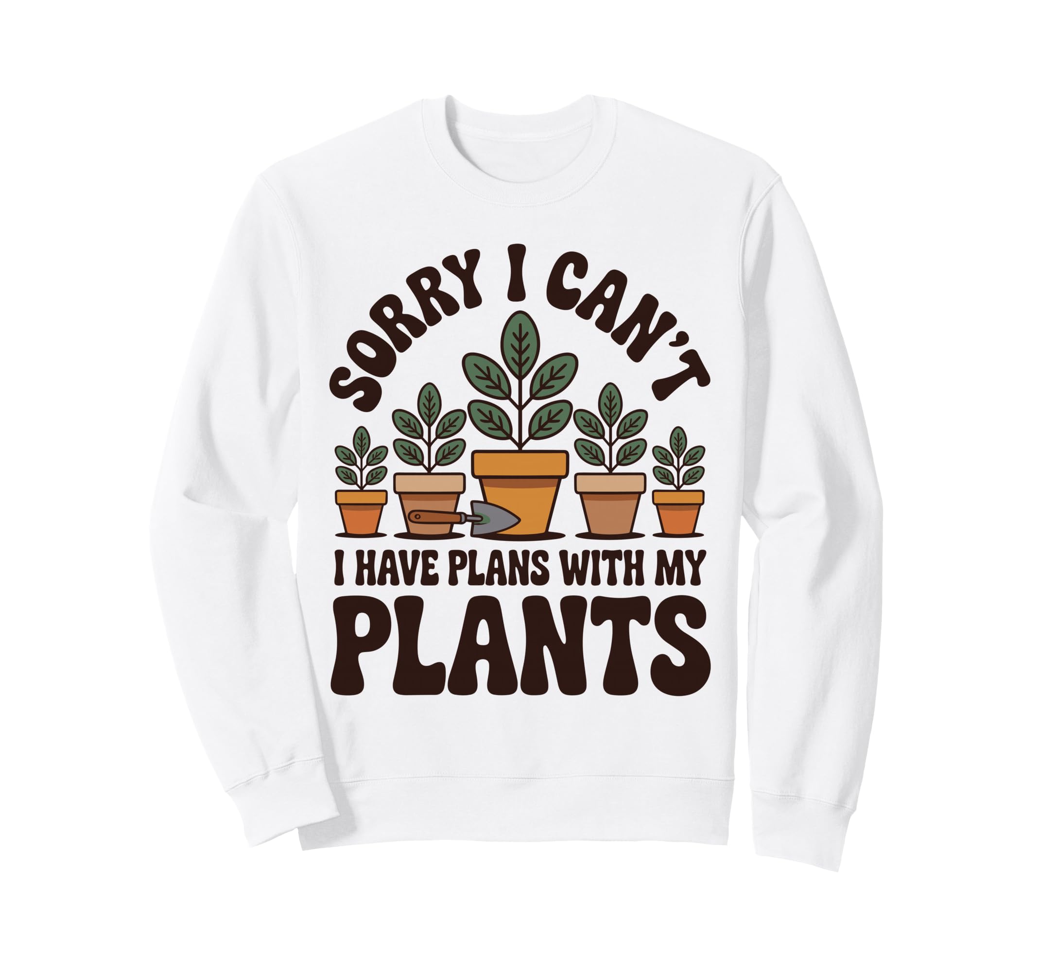 Sorry I Cant I Have Plans My Sweatshirt - Fun Novelty Design for Adults - T-Shirt, Sweatshirt, Hoodie