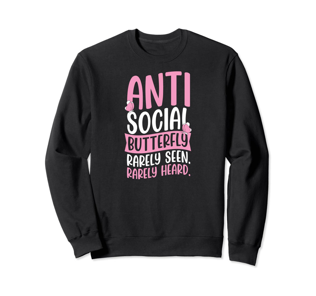 Antisocial Butterfly Rarely Seen Sweatshirt - Fun Novelty Design Men Women - T-Shirt, Sweatshirt, Hoodie