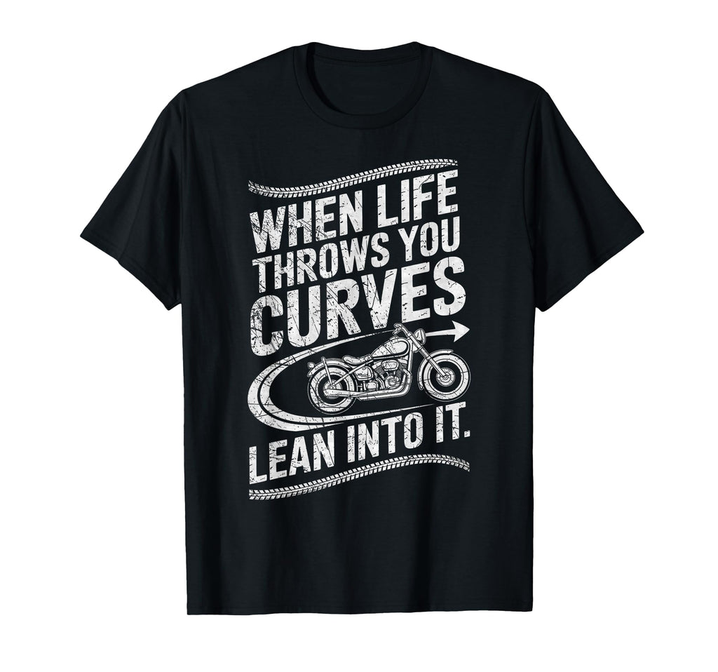 When Life Throws You Curves Lean Into T-Shirt - Fun Novelty Design Unisex - T-Shirt, Sweatshirt, Hoodie