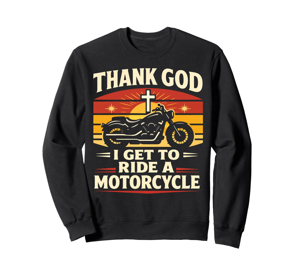 Christian Motorcycle Biker Thank God I Sweatshirt - Minimalist Print Unisex - T-Shirt, Sweatshirt, Hoodie
