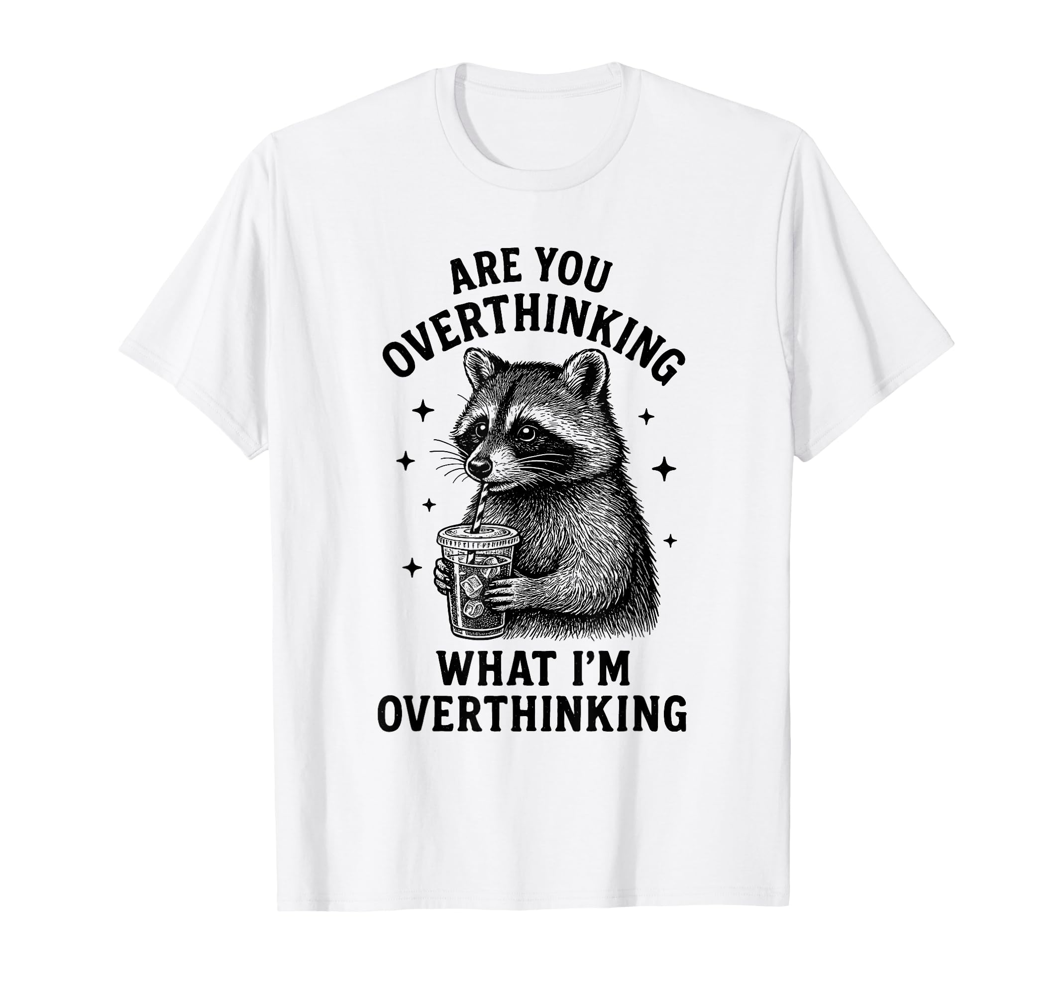 Funny Raccoon Coffee Overthinker T-Shirt - Aesthetic Graphic for Adults - T-Shirt, Sweatshirt, Hoodie