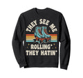 Roller Skating They See Me Rollin Sweatshirt - Custom Art Print for Adults - T-Shirt, Sweatshirt, Hoodie