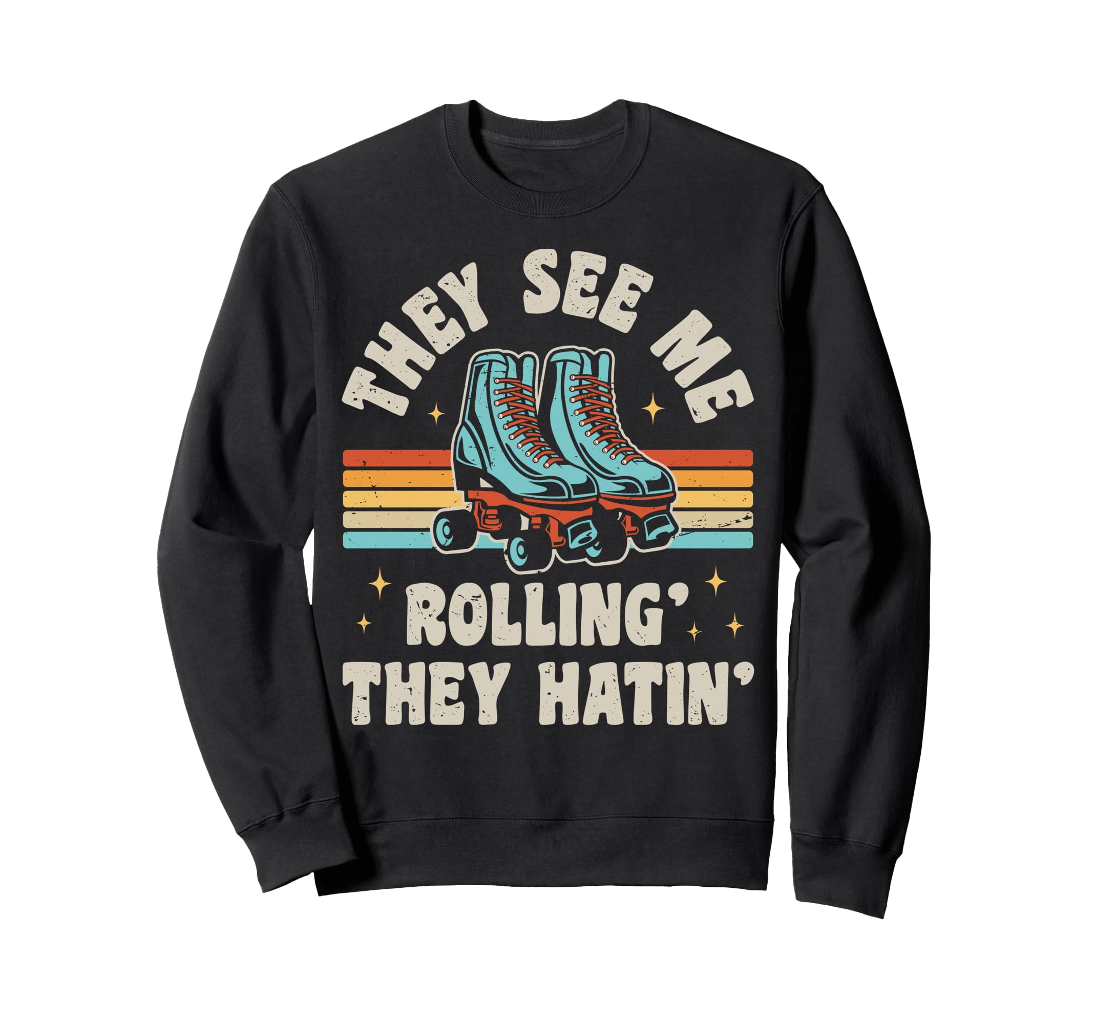 Roller Skating They See Me Rollin Sweatshirt - Custom Art Print for Adults - T-Shirt, Sweatshirt, Hoodie