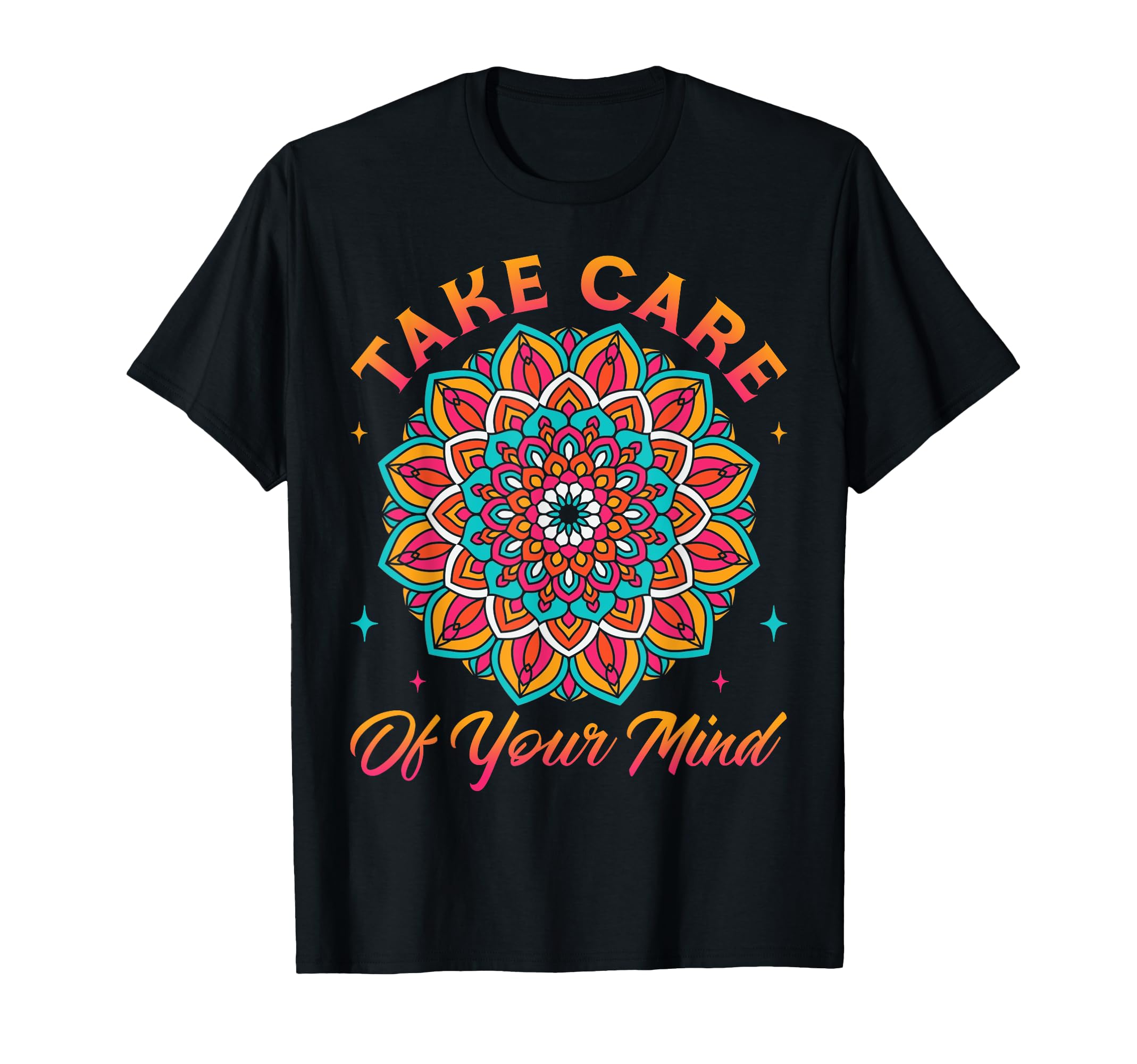 Take Care Your Mind Self Care Awareness T-Shirt - Graphic Print Men Women - T-Shirt, Sweatshirt, Hoodie