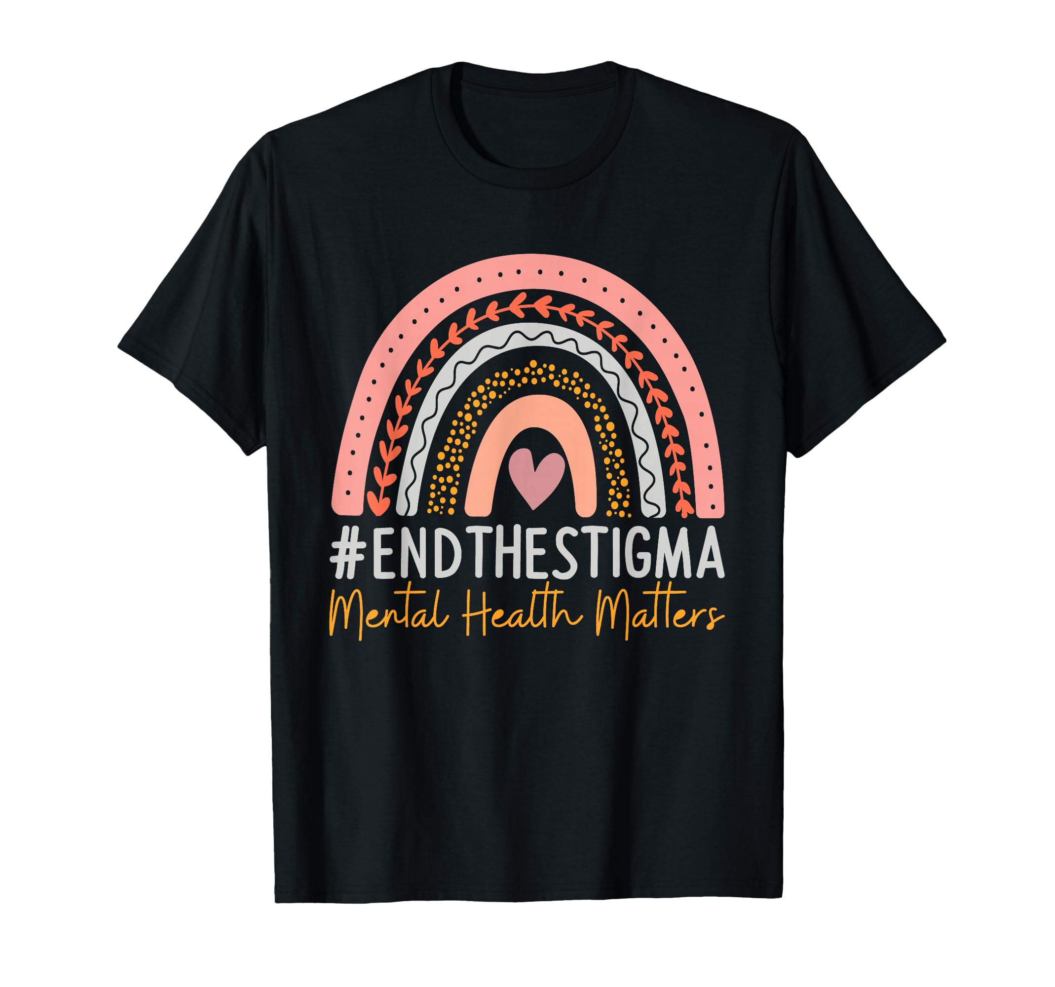 Mental Health Matters End Stigma T-Shirt - Fun Novelty Design Unisex - T-Shirt, Sweatshirt, Hoodie