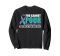 You Cannot Pour From Empty Cup Mental Sweatshirt - Graphic Print Men Women - T-Shirt, Sweatshirt, Hoodie