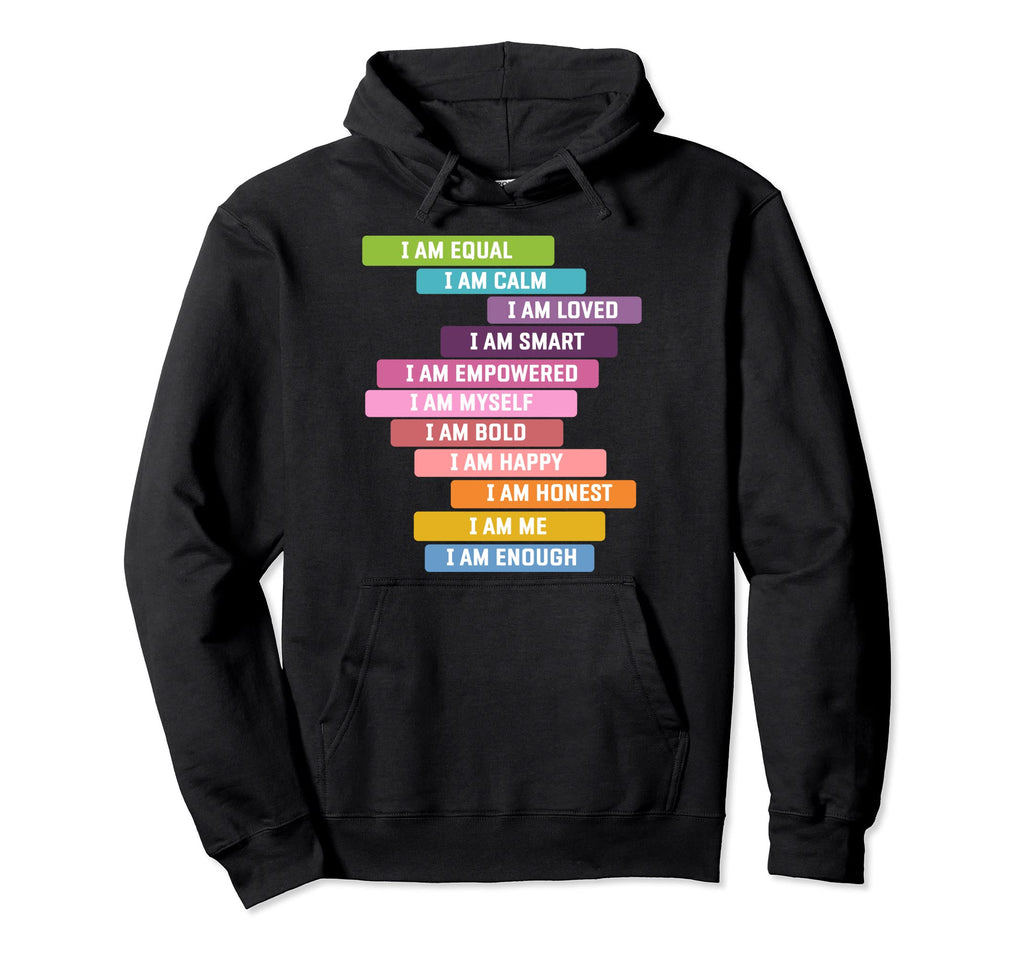 Positive Affirmation I Am Strong Be Hoodie - Custom Art Print for Adults - T-Shirt, Sweatshirt, Hoodie