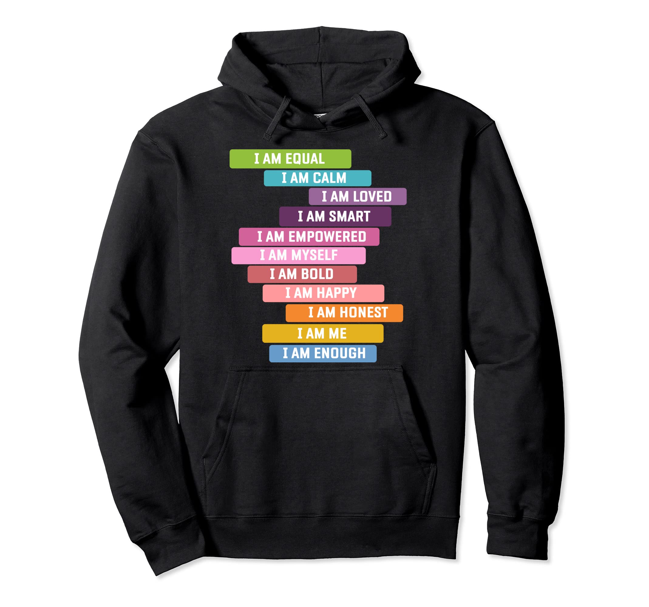 Positive Affirmation I Am Strong Be Hoodie - Custom Art Print for Adults - T-Shirt, Sweatshirt, Hoodie