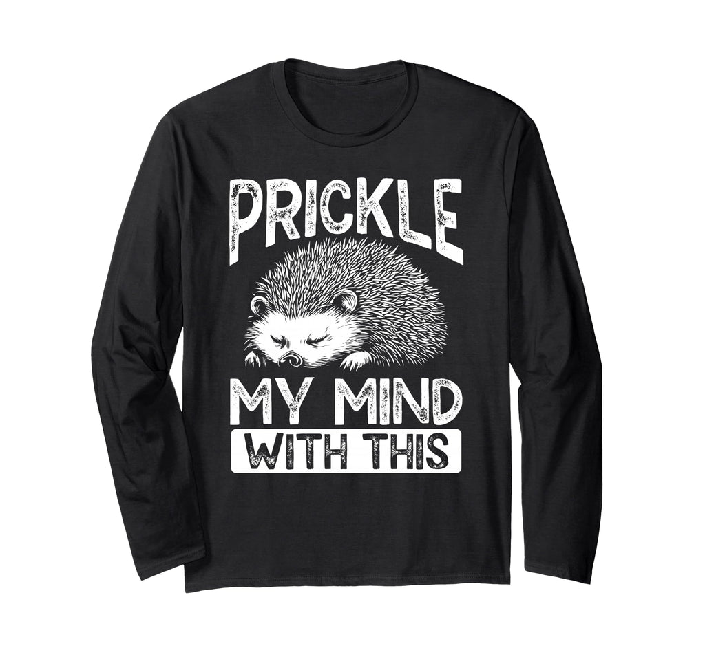Prickly Hedgehog Overthinkers Deep Minds T-Shirt - Graphic Print Unisex - T-Shirt, Sweatshirt, Hoodie