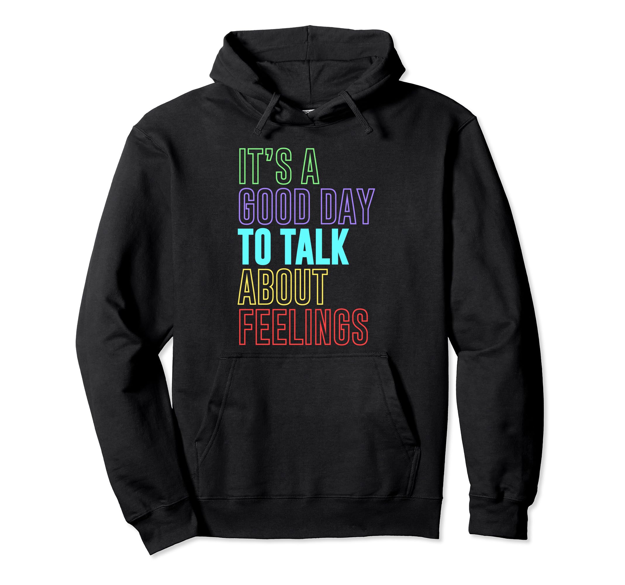 Its Good Day To Talk About Feelings Hoodie - Fun Novelty Design for Adults - T-Shirt, Sweatshirt, Hoodie