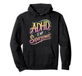 Adhd Is My Superpower Adhd Awareness Hoodie - Aesthetic Graphic Unisex - T-Shirt, Sweatshirt, Hoodie