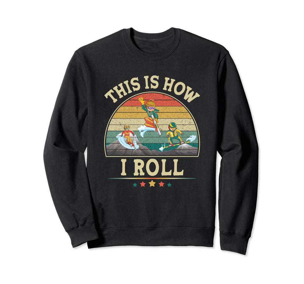 This Is How I Roll Skating Lovers Sweatshirt - Fun Novelty Design Unisex - T-Shirt, Sweatshirt, Hoodie