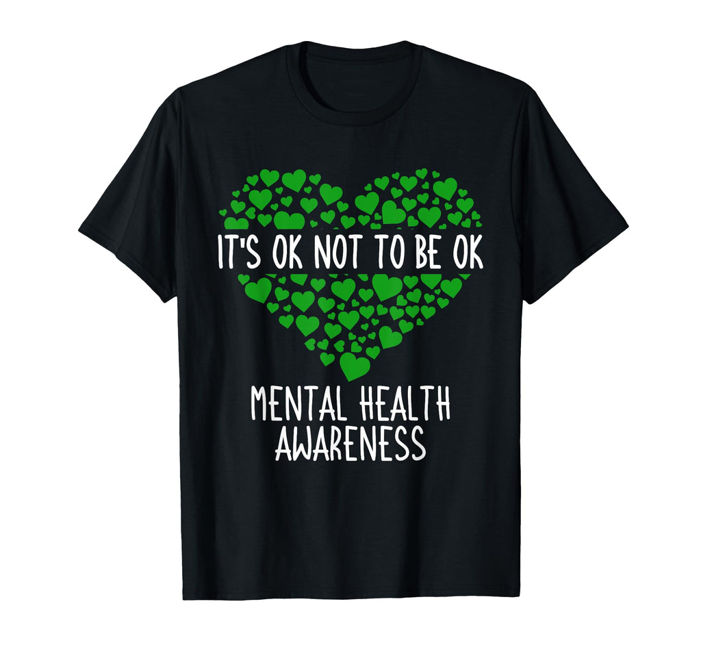 Its Ok Not To Be Ok Mental Health T-Shirt - Fun Novelty Design Unisex - T-Shirt, Sweatshirt, Hoodie