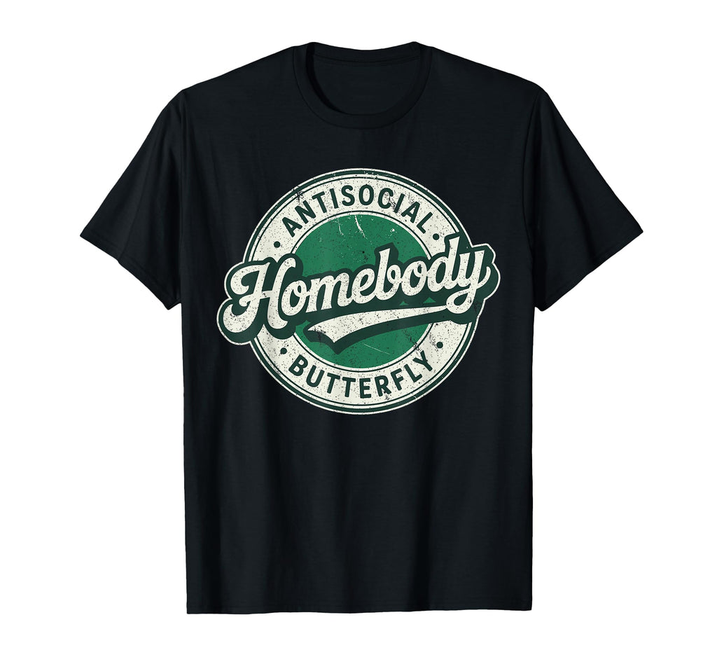 Homebody Antisocial Butterfly T-Shirt - Novelty Apparel for Adults - T-Shirt, Sweatshirt, Hoodie