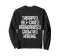 Therapy Mental Health Awareness Sweatshirt - Graphic Print Men Women - T-Shirt, Sweatshirt, Hoodie