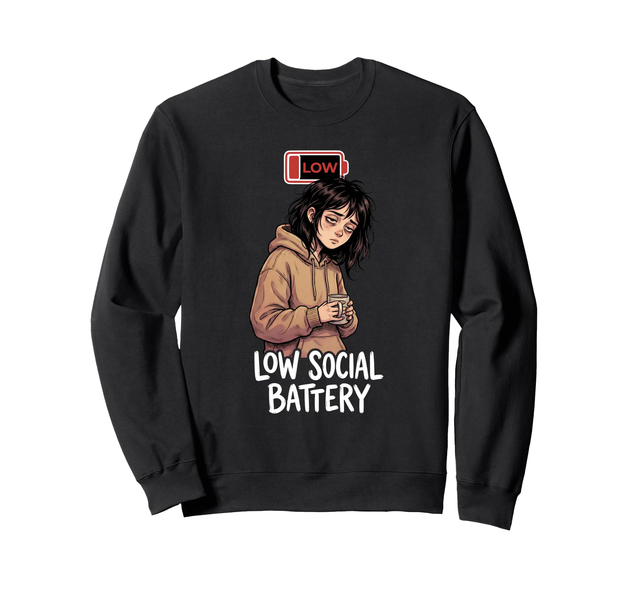 Low Social Battery Introvert Sweatshirt - Fun Novelty Design Unisex - T-Shirt, Sweatshirt, Hoodie