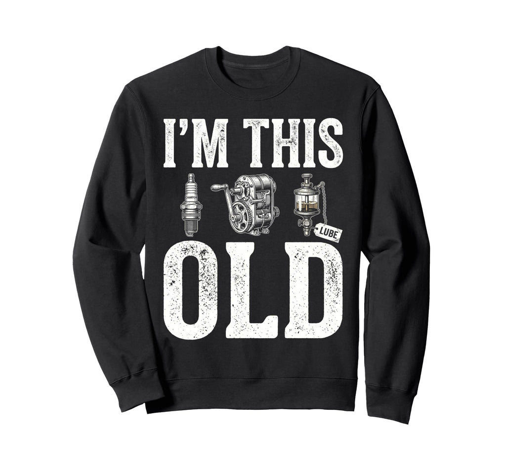Im This Old Spark Plug Pencil Sweatshirt - Fun Novelty Design Men Women - T-Shirt, Sweatshirt, Hoodie